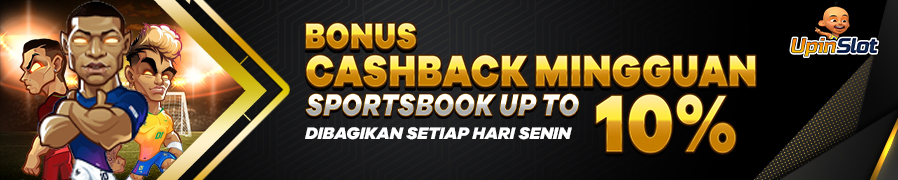 BONUS CASHBACK SPORTBOOK UPINSLOT